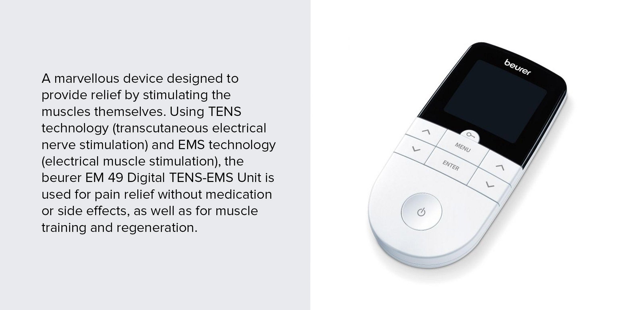 G.A Physio & Medical supplies - BEURER EM49 TENS/EMS The EMS/TENS has 64  pre-programmed applications. It also has 6 customisable programs that allow  you to adjust the frequency, pulse width and on/off