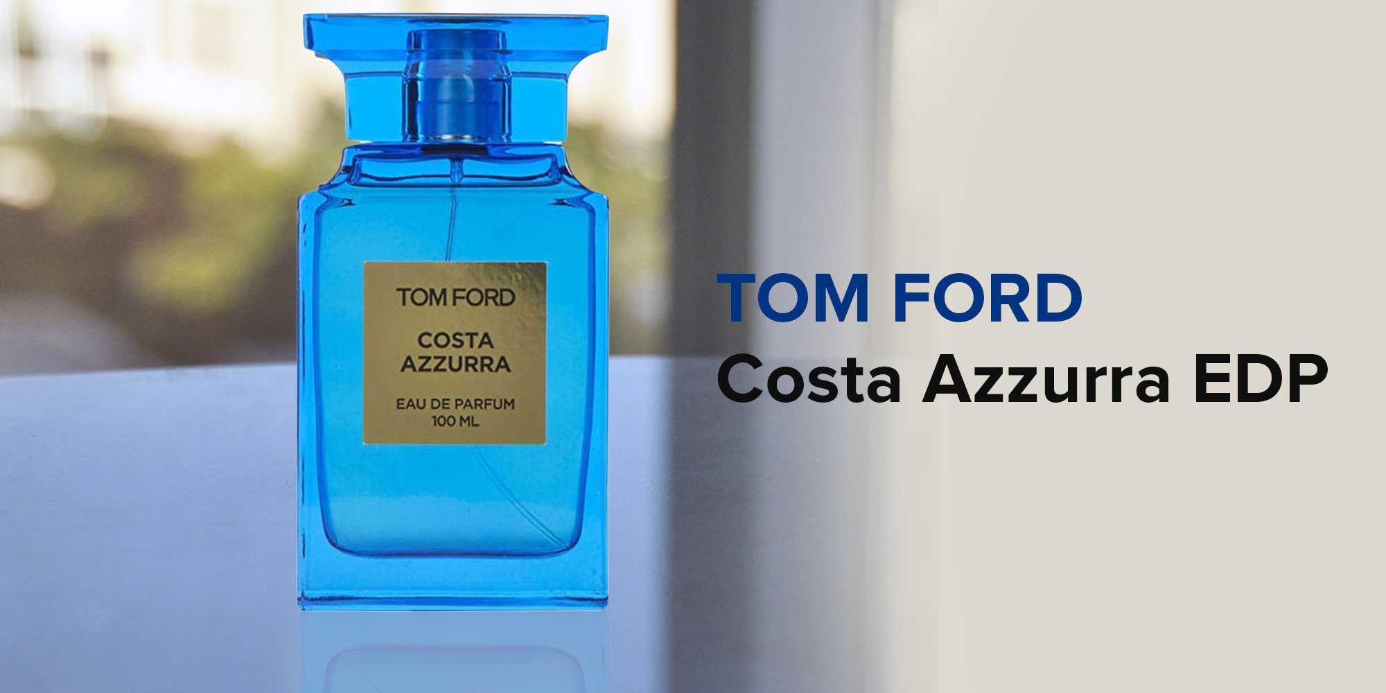 TOM FORD Costa Azzurra EDP 100ml UAE | Dubai, Abu Dhabi