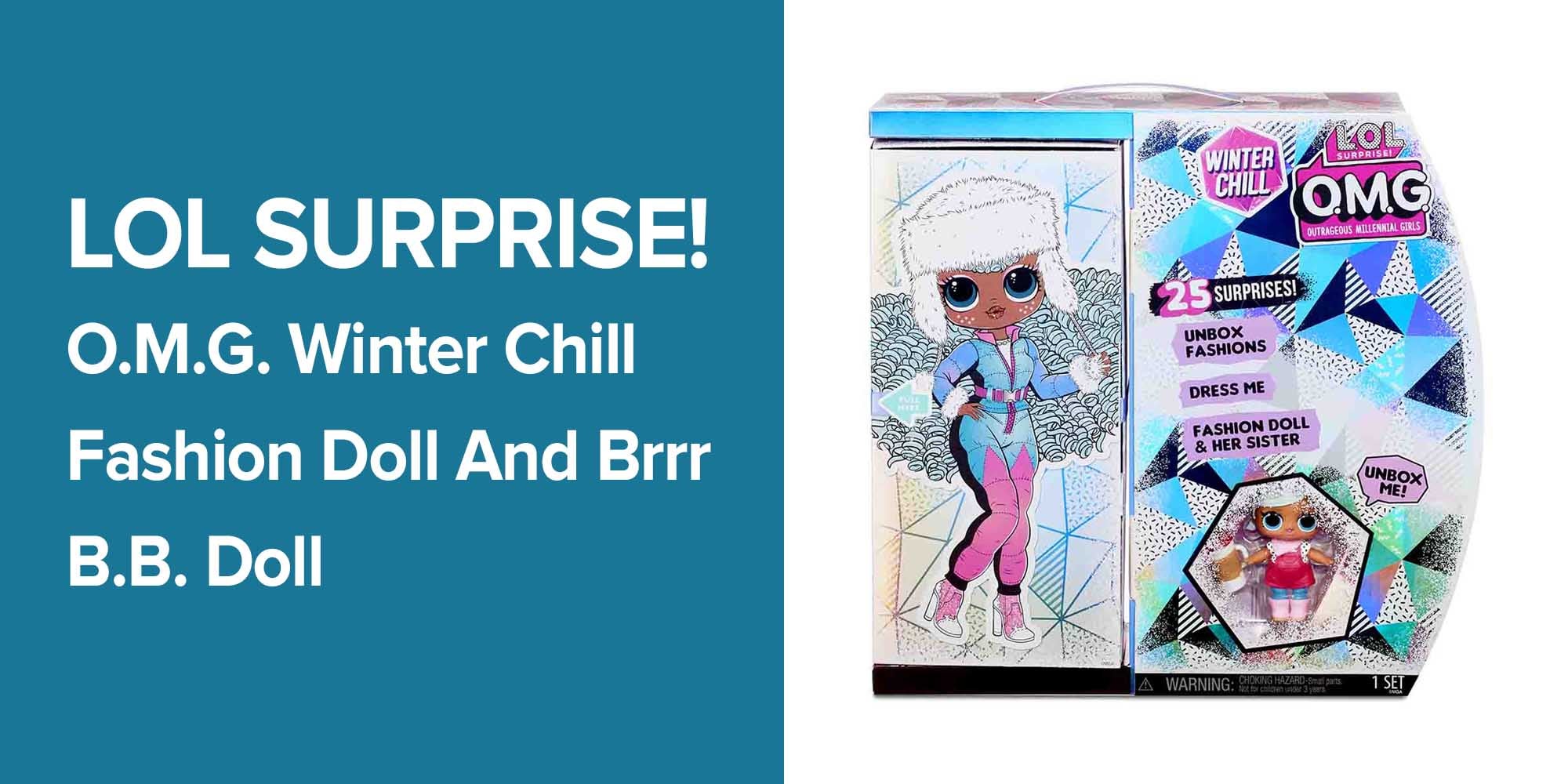 LOL Surprise! OMG Winter Chill Icy Gurl & BRR B.B *New*